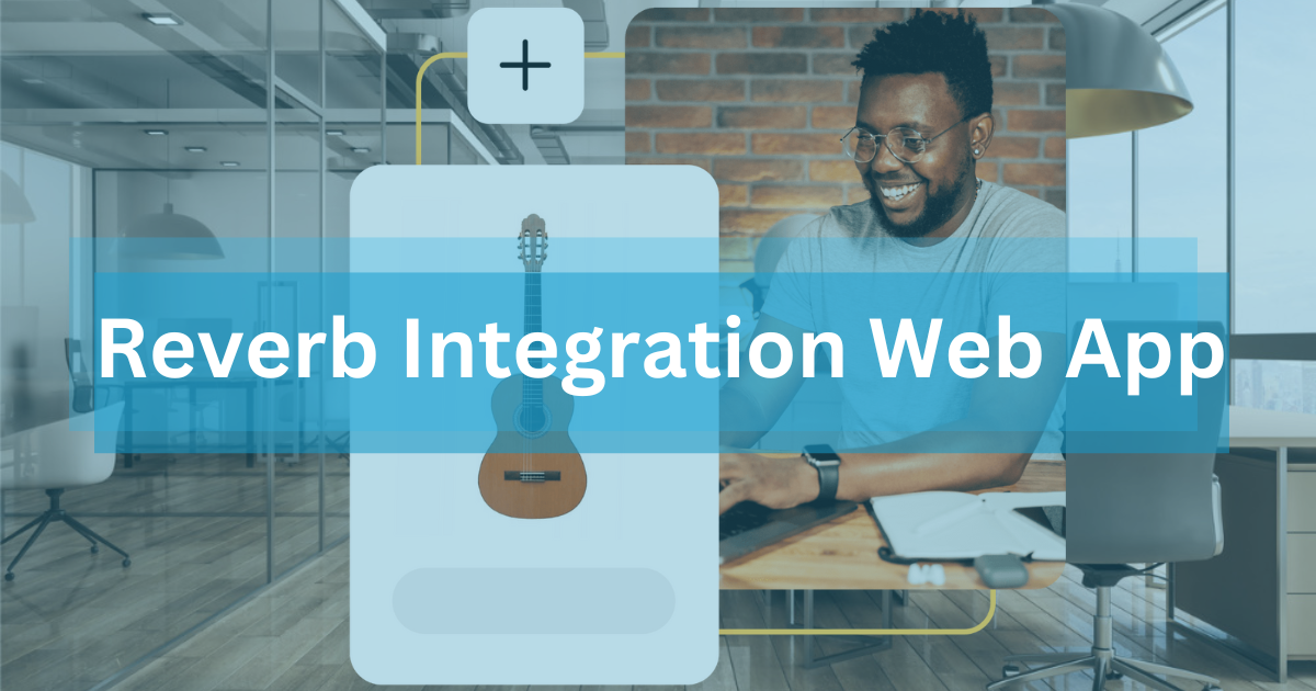 Reverb Integration to an All-in-one Seller Workspace