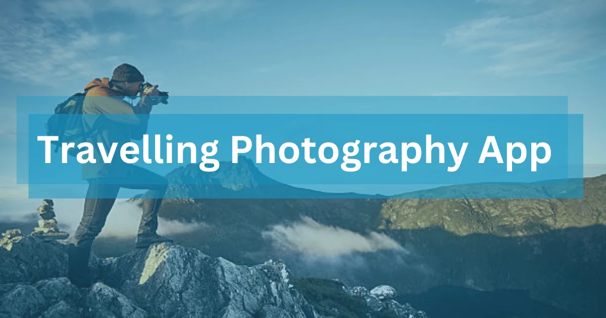 Travelling photography App Platform