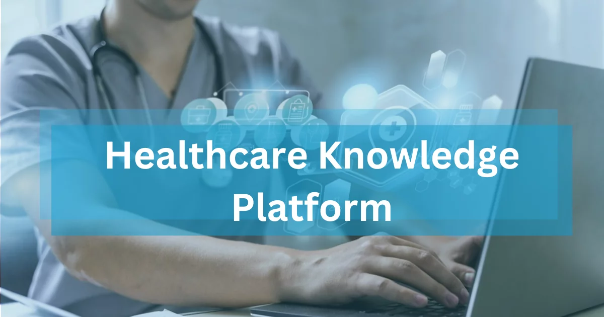 healthcare knowledge platform development