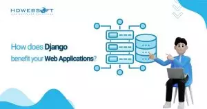 How does Django benefit your Web Application?
