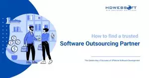 How to find a trustworthy Software Outsourcing Partner among a wide range of companies?