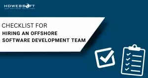 Follow the checklist to hire a suitable Offshore Software Development team
