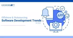Find out Offshore & Outsourcing Software Development Trends in 2022