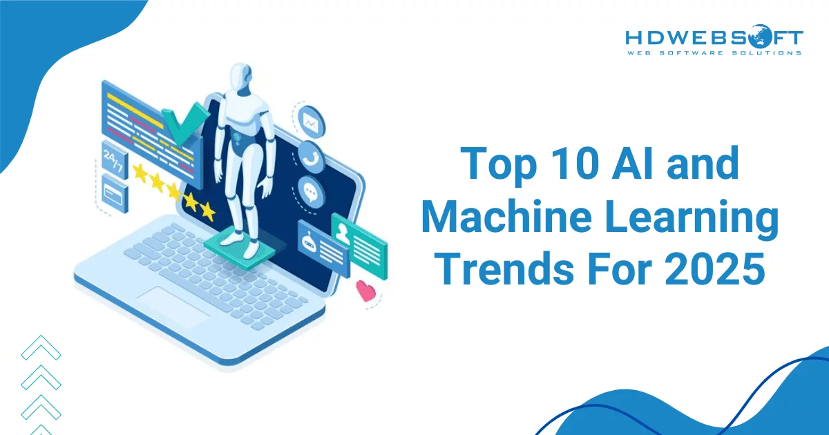 Top 10 AI and Machine Learning Trends For 2025