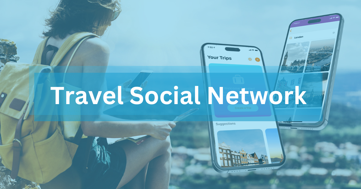 Social Network App Development For Travelers: A Case Study