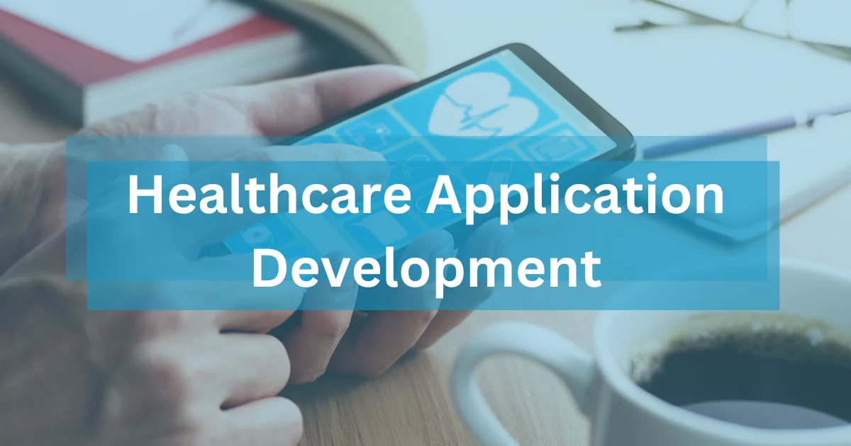 Healthcare Application Development