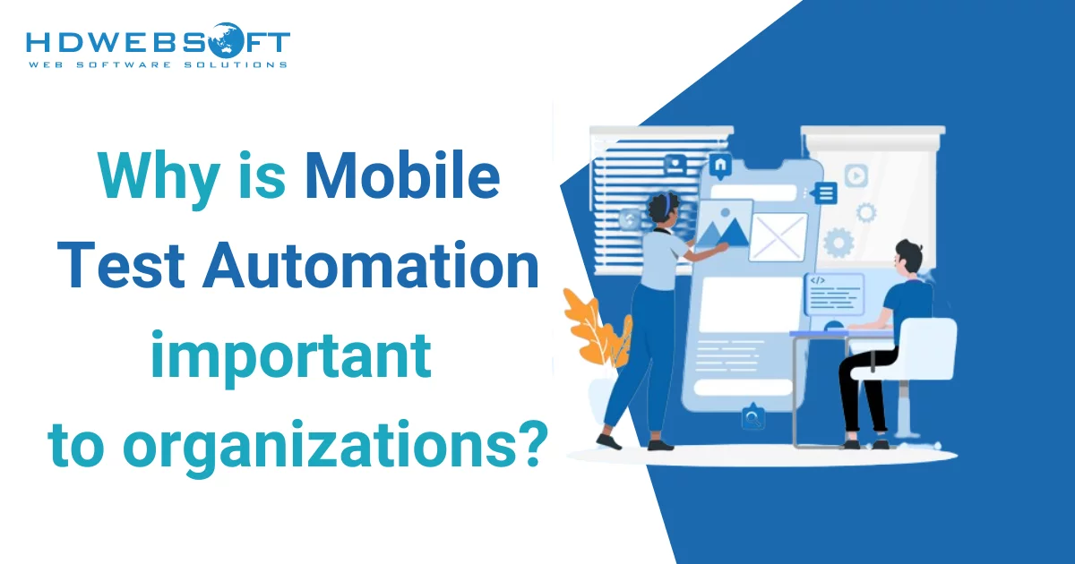 The Importance of Mobile Test Automation to Organizations