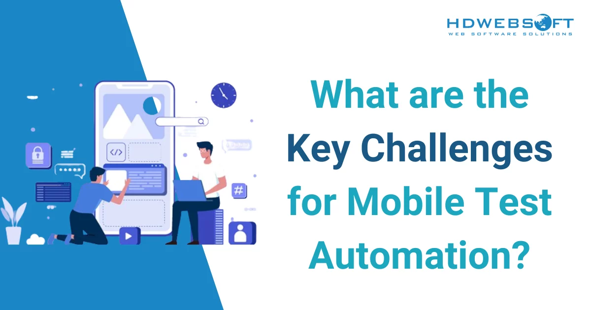 What are the Key Challenges for Mobile Test Automation