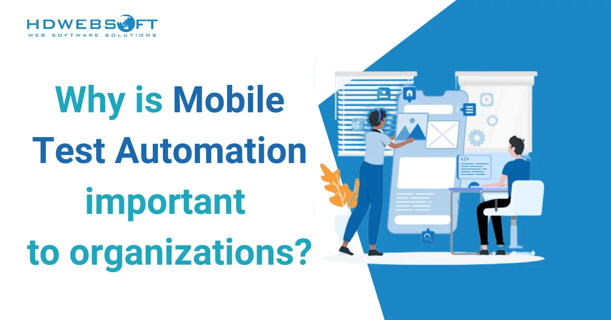 Why is Mobile Test Automation important to organizations