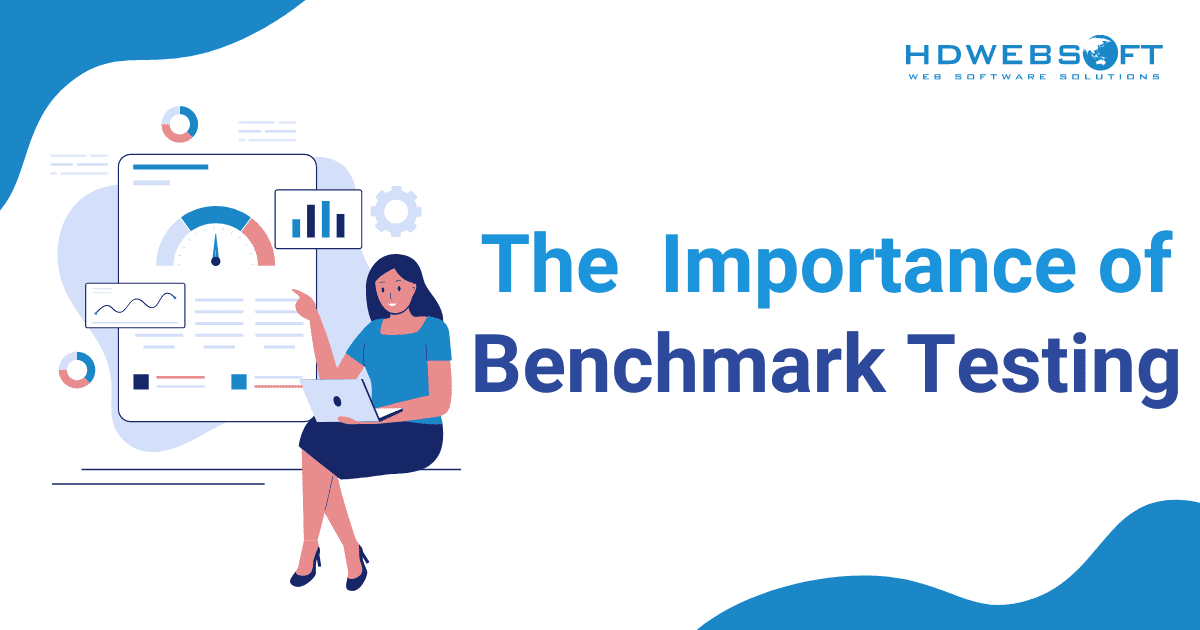 The importance of benchmark testing