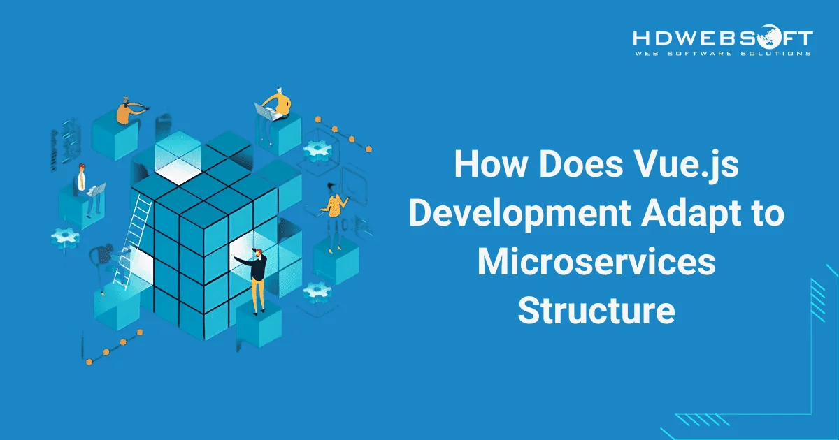 How Does Vue.js Development Adapt to the Microservices Structure