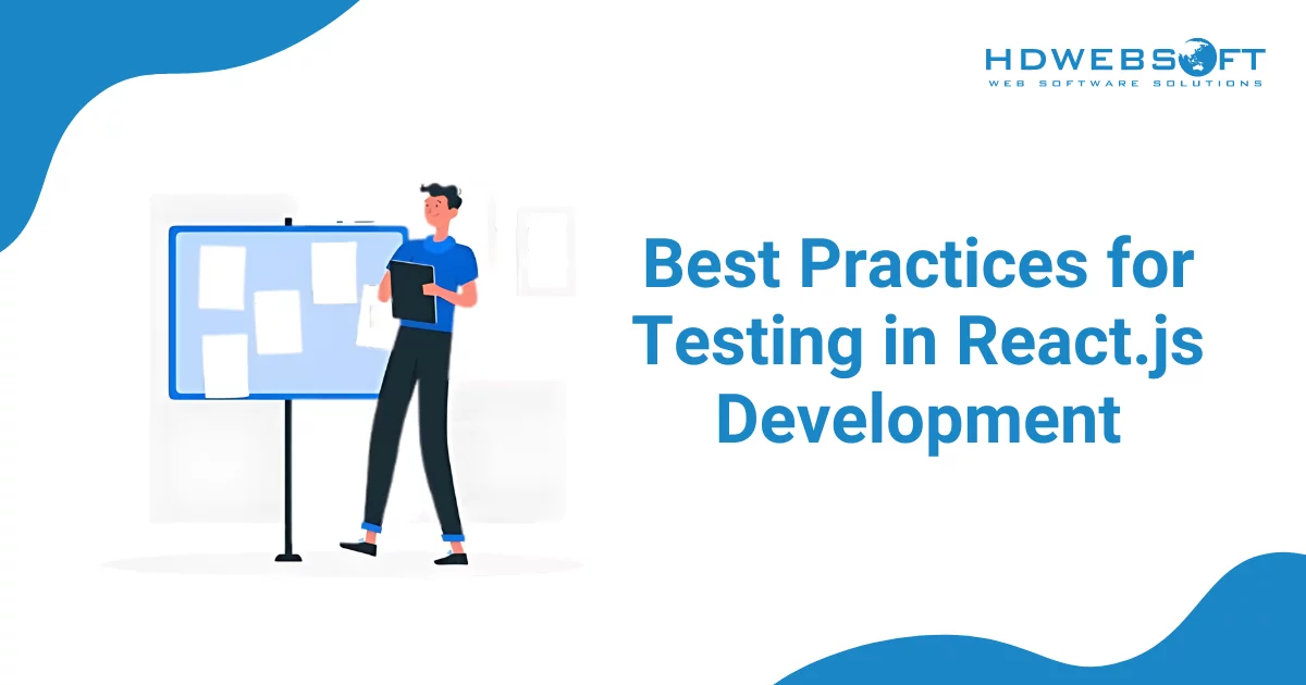 Best Practices for Testing in React.js Development