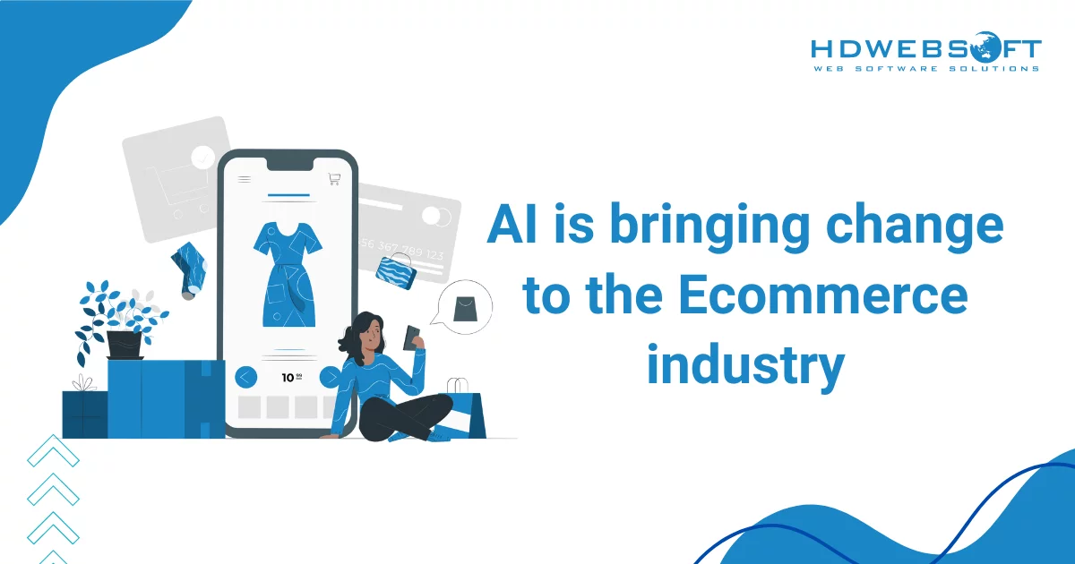 AI is bringing change to the Ecommerce Industry