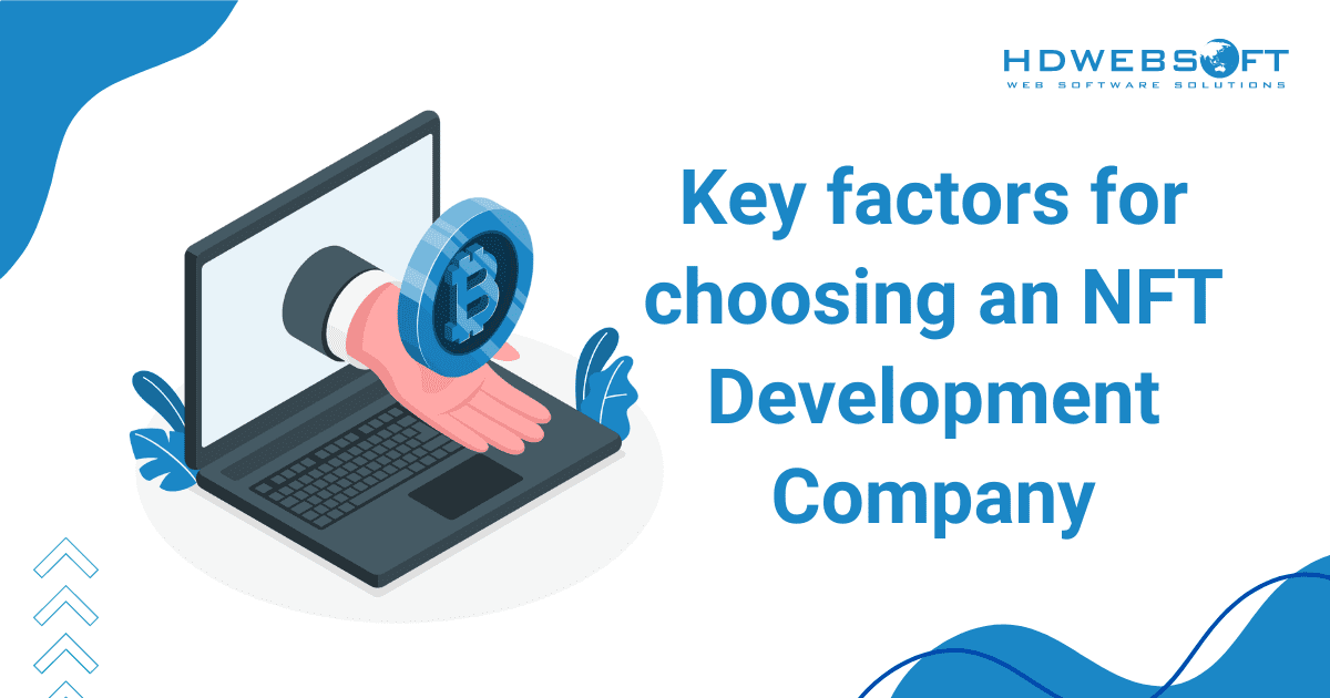 Key factors for choosing an NFT Development Company