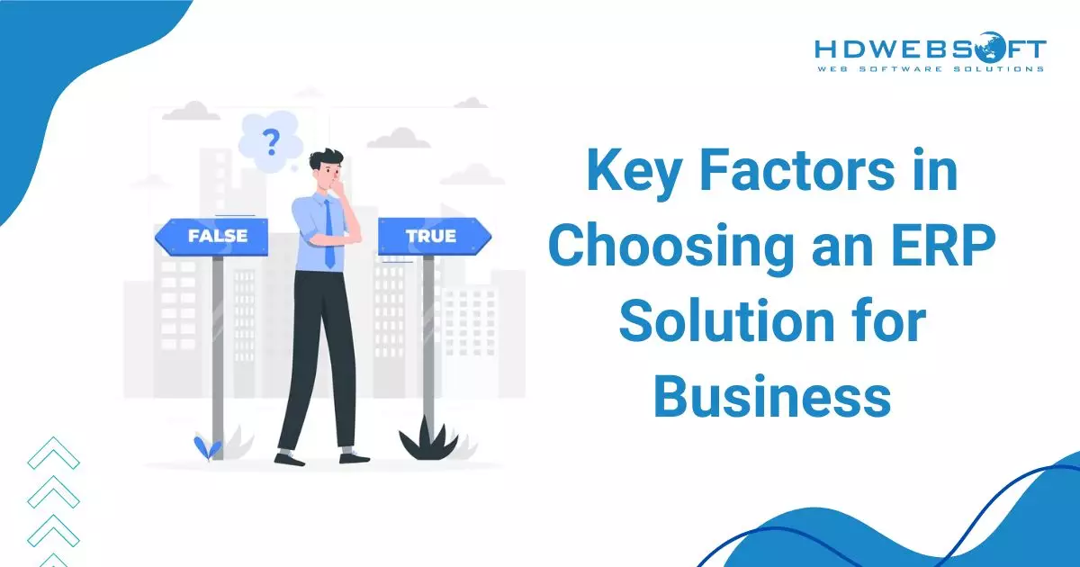 Key Factors in Choosing an ERP Solution for Business