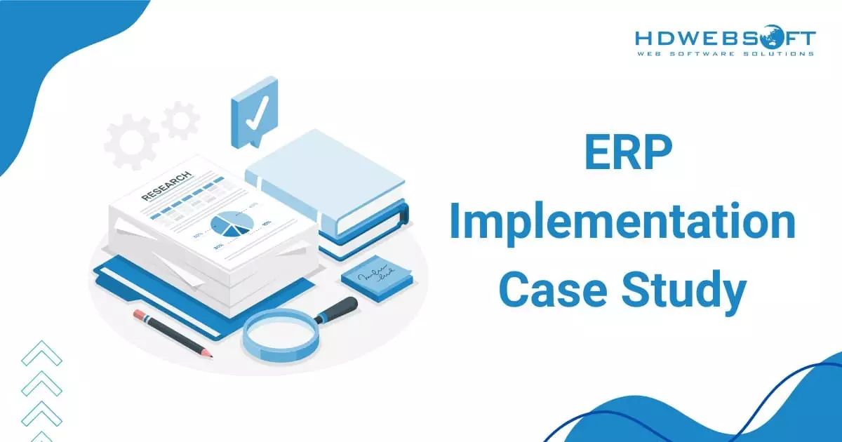 HDWEBSOFT ERP Implementation Case Study