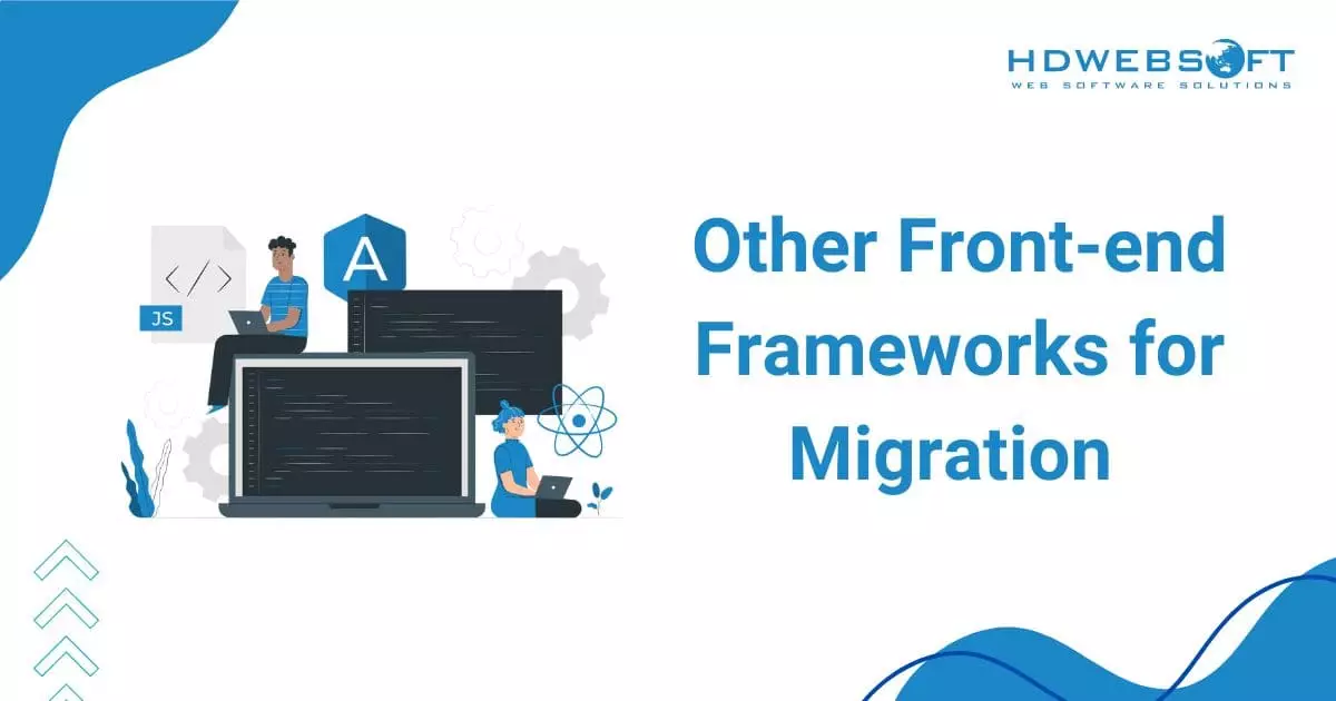 What other Front-end Technologies for Migration besides Angular