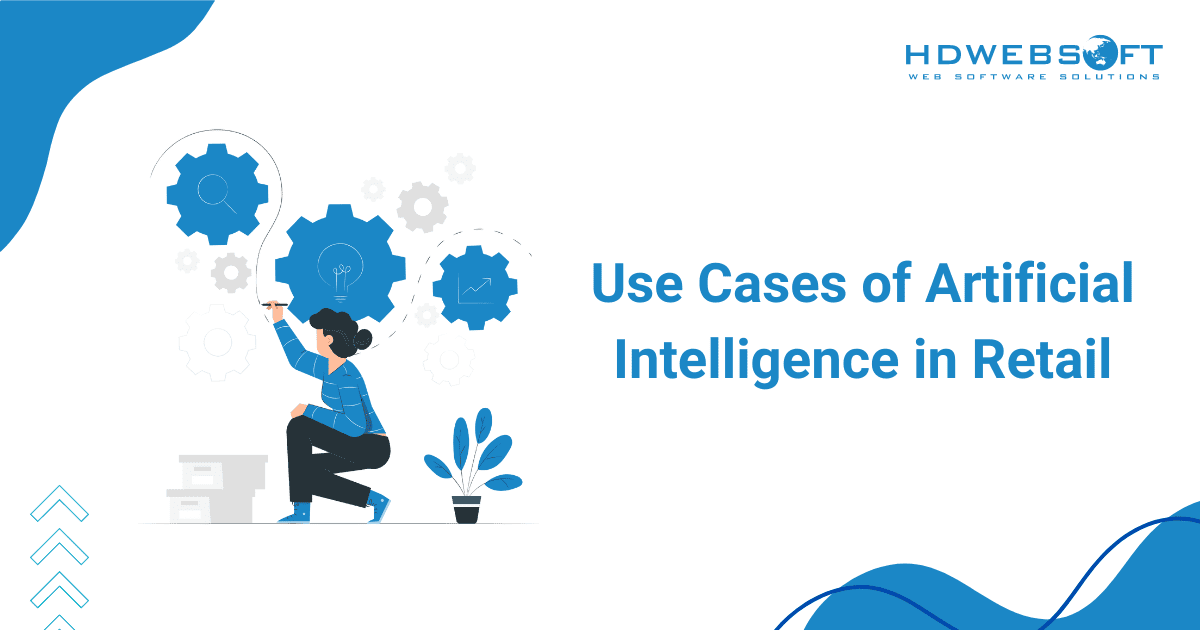 Use Cases of Artificial Intelligence in Retail