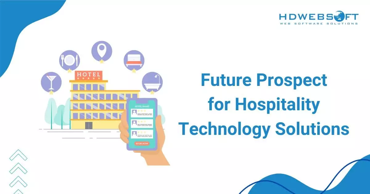 Future Prospect for Hospitality Technology Solutions