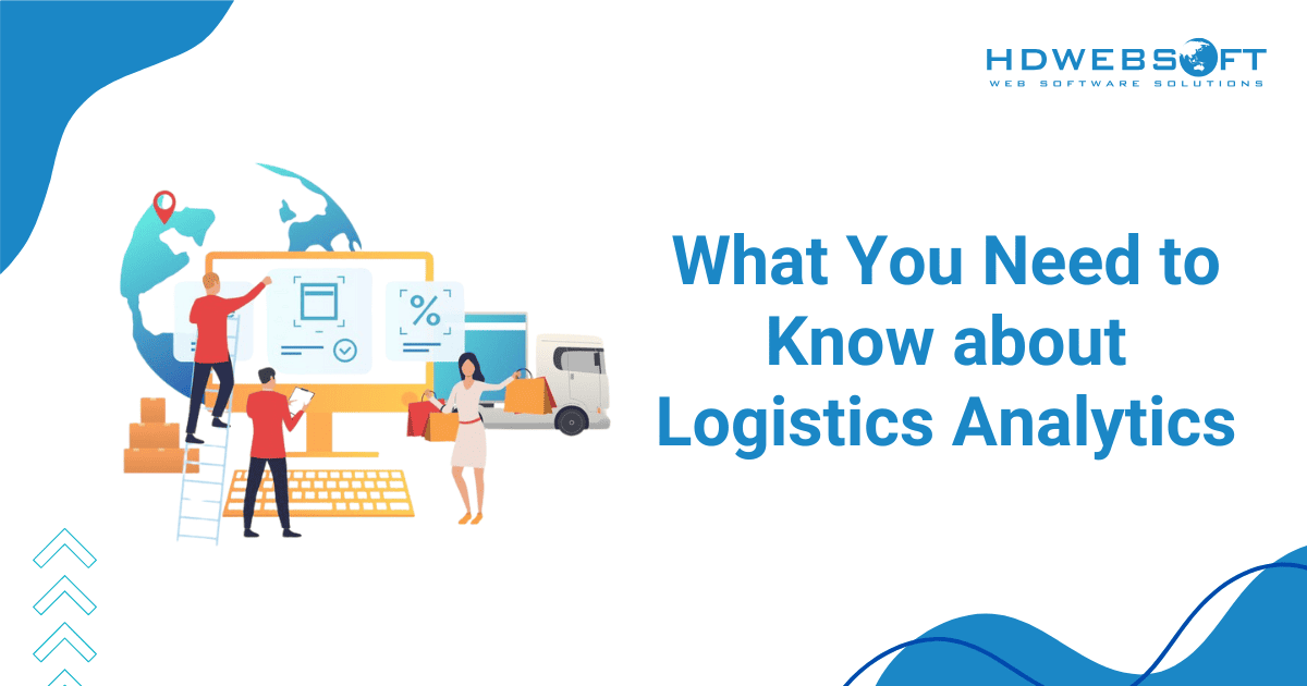 Logistics Analytics 101: What You Need to Know