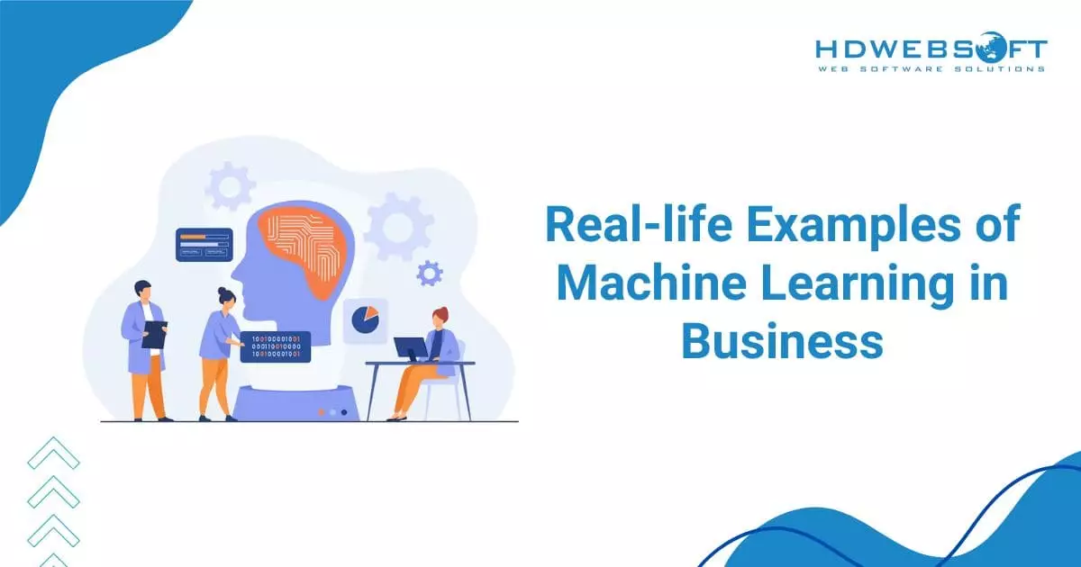 Real-life Examples of Machine Learning in Business