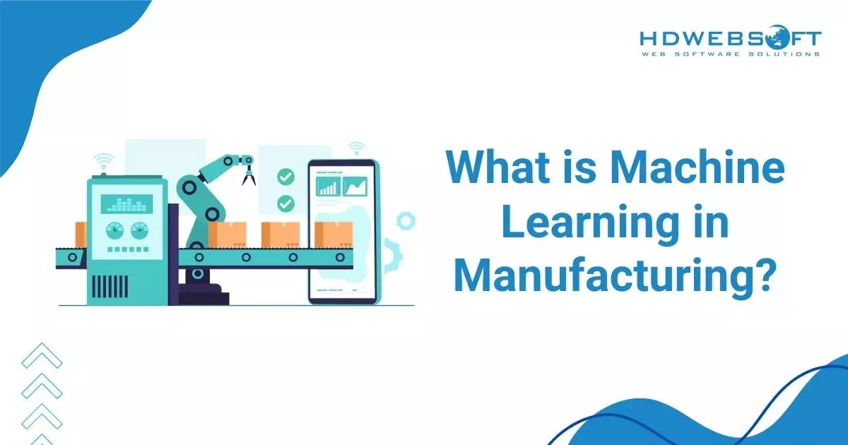 What is Machine Learning in Manufacturing?