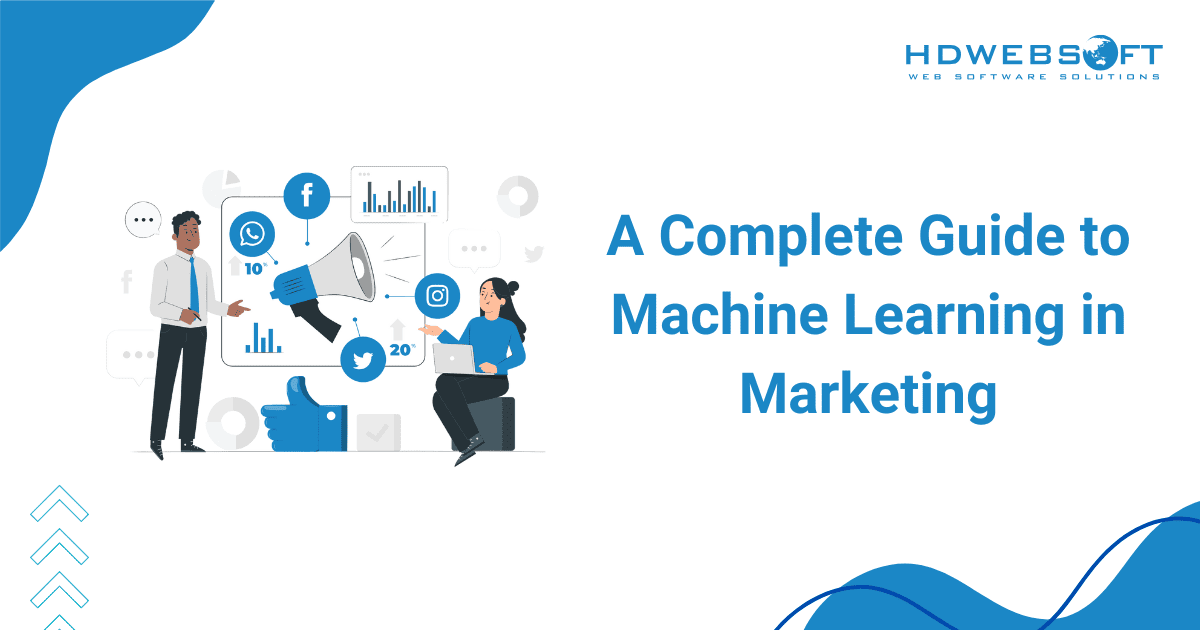 A Complete Guide to Machine Learning in Marketing