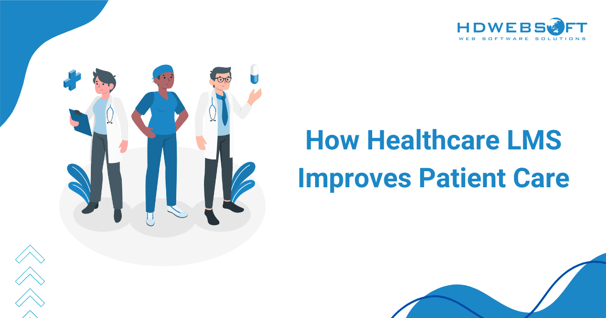 How Healthcare LMS Improves Patient Care