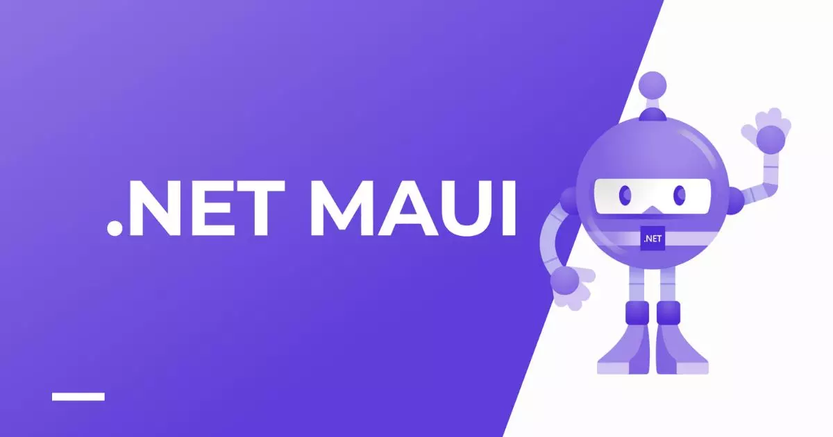 .NET MAUI - Cross-platform app development framework