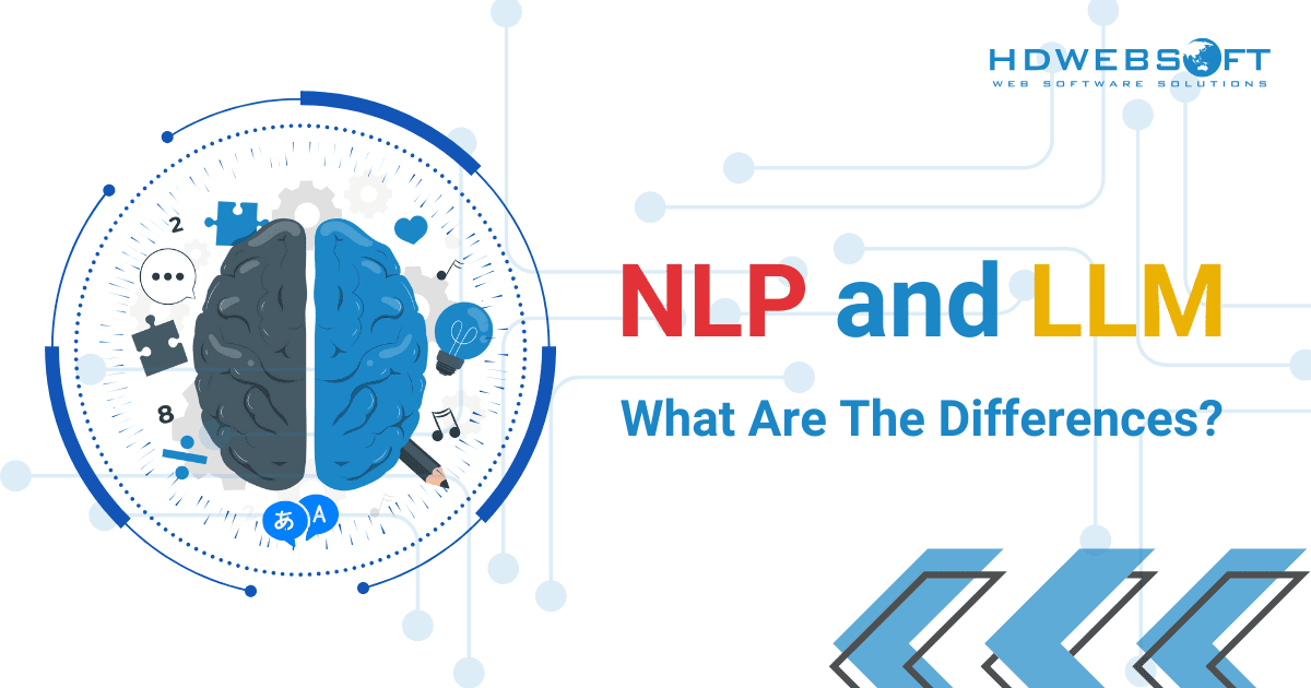 NLP and LLM: What Are The Differences?