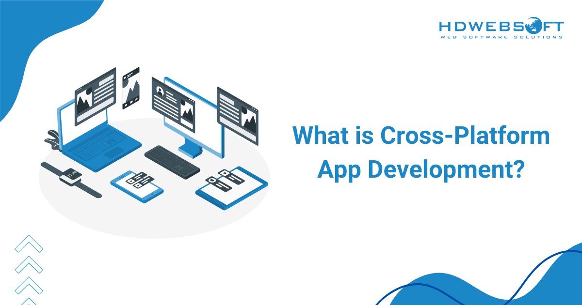 What is Cross-Platform App Development?