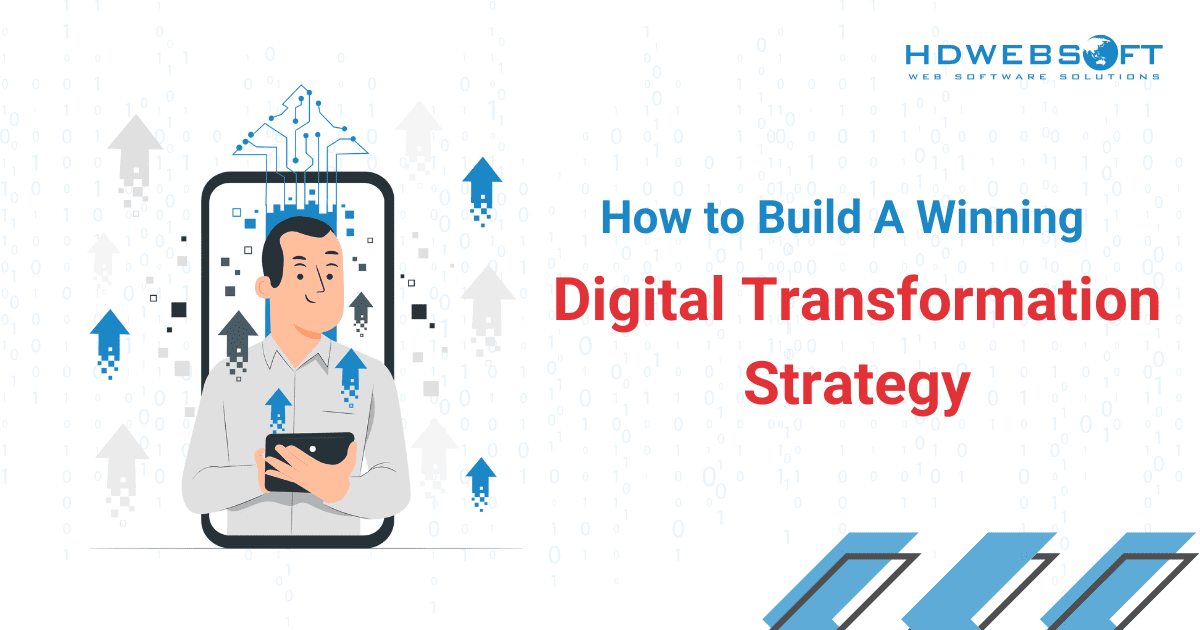 How to Build A Winning Digital Transformation Strategy