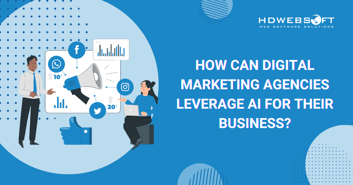 How can Digital Marketing Agencies Leverage AI for their business?