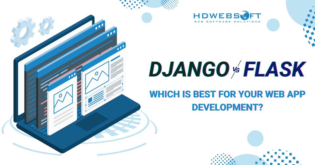 Django or Flask: Which is Suitable for Your Web App Development?