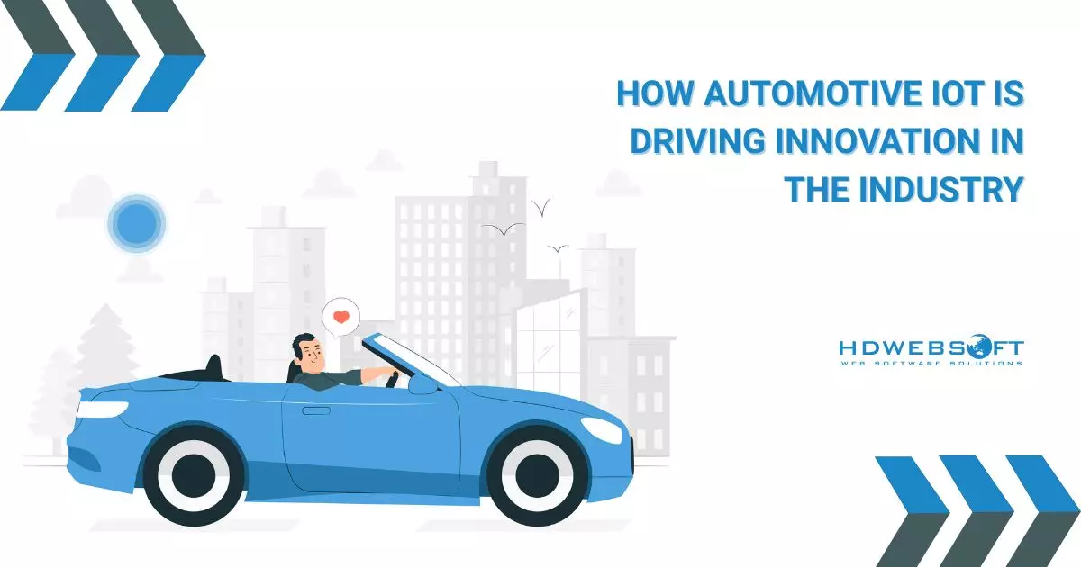 How Automotive IoT Is Driving Innovation in the Industry