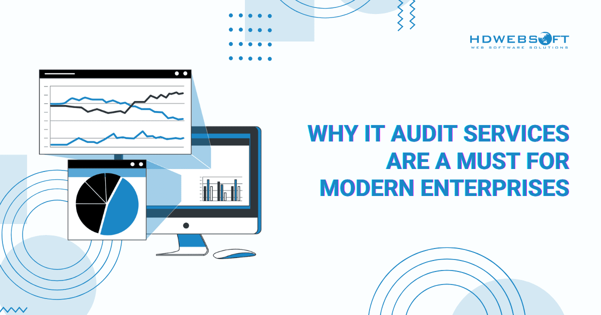 Why IT Audit Services Are a Must for Modern Enterprises