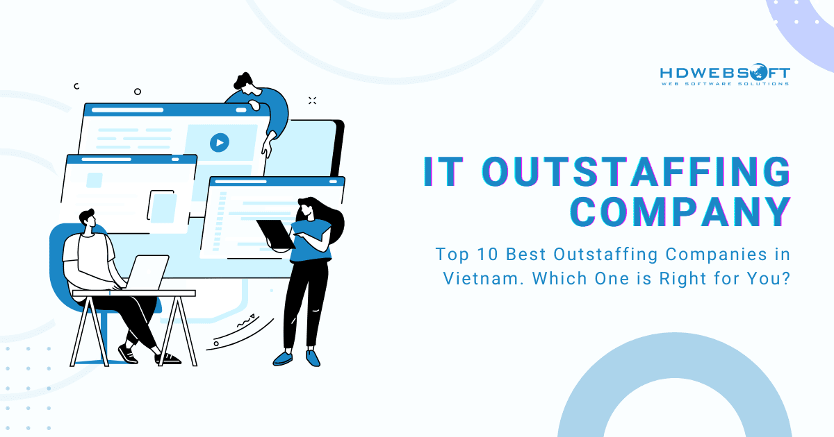 Best IT Outstaffing Company in Vietnam: Top 10 Providers Comparison