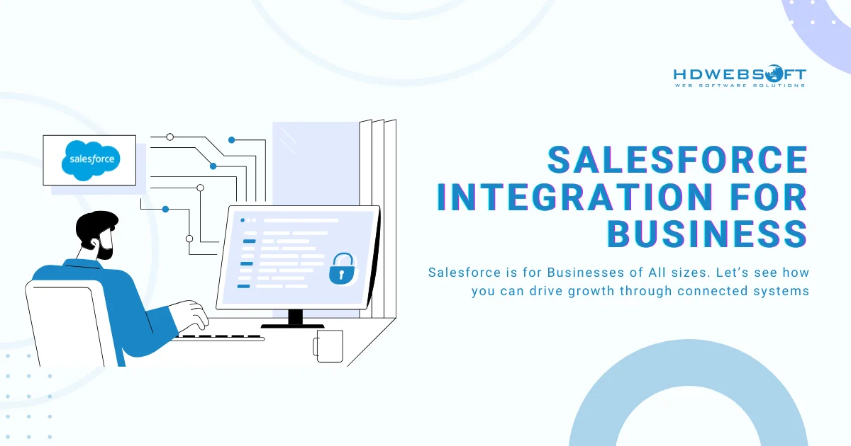 Salesforce Integration for Business: Drive Growth Through Connected Systems
