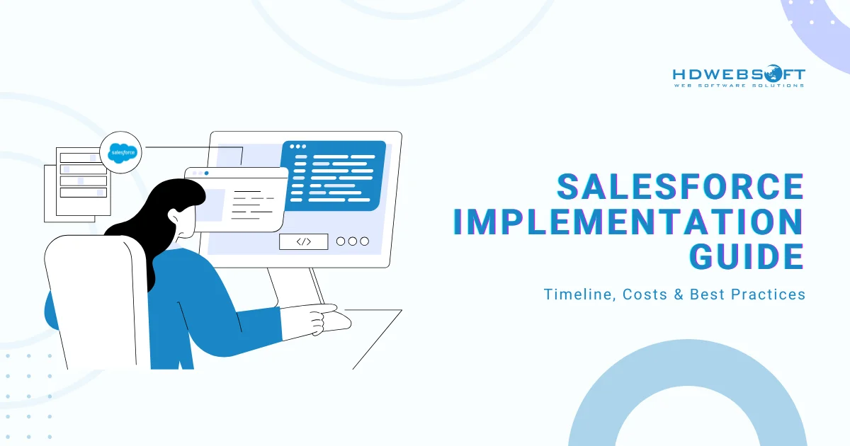 Salesforce Implementation Guide: Timeline, Costs & Best Practices