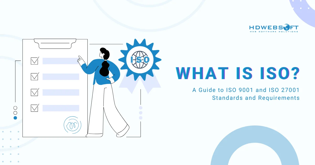 What is ISO? A Guide to ISO 9001 and ISO 27001 Standards and Requirements