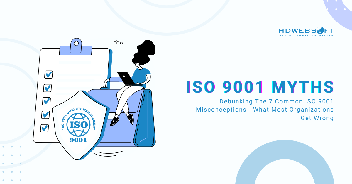 Debunking The 7 Common ISO 9001 Myths