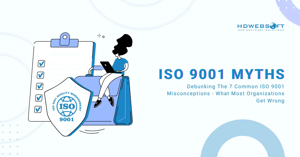 Debunking The 7 Common ISO 9001 Myths