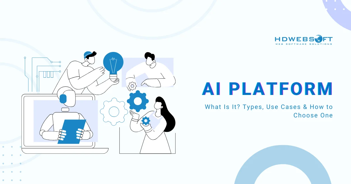 What Is an AI Platform? Definition, Types, Use Cases & How to Choose One