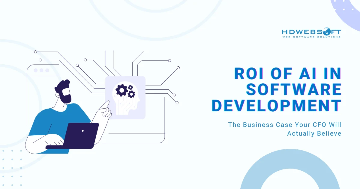 ROI of AI in Software Development: The Business Case Your CFO Will Actually Believe